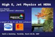 High E T Jet Physics at HERA José Repond Argonne National Laboratory On behalf of the H1 and ZEUS collaborations Small-x Workshop, Fermilab, March 28-30,