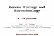 Genome Biology and Biotechnology 10. The proteome Prof. M. Zabeau Department of Plant Systems Biology Flanders Interuniversity Institute for Biotechnology