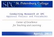 April 2011 Conducting Research at SPC Approval Process and Procedures Center of Excellence for Teaching and Learning