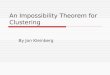 An Impossibility Theorem for Clustering By Jon Kleinberg