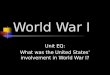 World War I Unit EQ: What was the United States’ involvement in World War I?