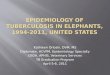 Kathleen Orloski, DVM, MS Diplomate, ACVPM, Epidemiology Specialty USDA, APHIS, Veterinary Services TB Eradication Program April 5-6, 2011