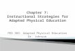 PED 383: Adapted Physical Education Dr. Johnson.  Not just the physical symptoms of the student ◦ Not all students with Autism react the same  Also
