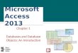 Microsoft Access 2013 Chapter 1 Databases and Database Objects: An Introduction