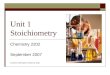Unit 1 Stoichiometry Chemistry 2202 September 2007 Contains information written by CDLI