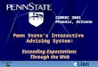 Penn State’s Interactive Advising System: Exceeding Expectations Through the Web CUMREC 2001 Phoenix, Arizona