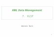 1 XML Data Management 7. XLST Werner Nutt. Kernow and Saxon To demo XSLT, we use Kernow –Kernow is a (graphical) front end for Saxon Saxon is an XSLT,