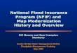 National Flood Insurance Program (NFIP) and Map Modernization History and Overview Bill Massey and Sam Crampton Dewberry South Florida Water Management