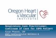 Respiratory Care Practitioner; Continuum of Care for COPD Patient Susan Pfanner, CRT OHVI Cardiovascular Wellness & Rehabilitation