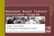 National Rural Transit Assistance Program. Learning Objectives Safety Safety Security Security Emergency Preparedness Emergency Preparedness