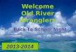 Welcome Old River Wranglers 2013-2014 Become more independent Focus on Time Management for Jr. High Face a more challenging curriculum Sometimes struggle