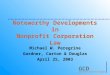 Noteworthy Developments in Nonprofit Corporation Law Michael W. Peregrine Gardner, Carton & Douglas April 25, 2003