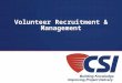 Volunteer Recruitment & Management. Chapter with No New Leaders Committees of One Low attendance at events and programs New and innovative programs Fresh