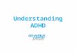 Understanding ADHD. ADHD Recap Outward signs – calling out, moving around, poor time management, poor memory Mood swings, easily frustrated Classrooms