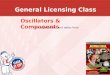 General Licensing Class Oscillators & Components Your organization and dates here