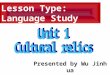 Lesson Type: Language Study Presented by Wu Jinhua