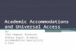 Academic Accommodations and Universal Access By: Toni Howard- Director Andrea Engle- Academic Accommodation Specialists E-text