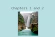 Chapters 1 and 2. Geography Study of the distribution and interaction of physical and human features on the earth