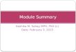 Kashika M. Sahay MPH, PhD (c) Date: February 3, 2015 Module Summary