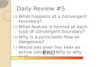 Daily Review #5 14. What happens at a convergent boundary? 15. What feature is formed at each type of convergent boundary? 16. Why is a pyroclastic flow