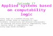 Applied systems based on computability logic Episode 17 Computability logic as a problem-solving tool Knowledgebase systems based on computability logic