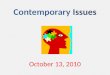 Contemporary Issues October 13, 2010. Technology Report Presentations Introducing…… 1. Morgan!!!! 2. Elizabeth!!!! Clap! Clap! Clap! Applause!!!!