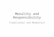 Morality and Responsibility Traditional and Modernist