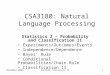 November 2005CSA3180: Statistics II1 CSA3180: Natural Language Processing Statistics 2 – Probability and Classification II Experiments/Outcomes/Events