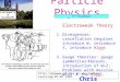 Particle Physics Chris Parkes 5 th Handout parkes/teaching/PP/PP.html Electroweak Theory 1.Divergences: cancellation requires