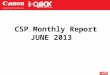 CSP Monthly Report JUNE 2013. Market Update Most Dealers sell HP No. 2 Ink (For HP inkjet Printers) Import Second Hand from overseas (Dealers turn to