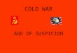 COLD WAR AGE OF SUSPICION. COMMUNISM NOT POPULAR IN UNITED STATES