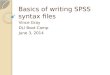 Basics of writing SPSS syntax files Vince Gray DLI Boot Camp June 3, 2014