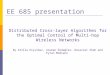 EE 685 presentation Distributed Cross-layer Algorithms for the Optimal Control of Multi-hop Wireless Networks By Atilla Eryılmaz, Asuman Özdağlar, Devavrat