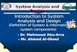 Introduction to System Analysis and Design (Definition of System & information system components) - Dr. Mahmoud Abu-Arra - Dr. Mahmoud Abu-Arra - Mr. Ahmad