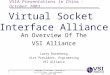 1 Copyright VSI Alliance: Overview Of The VSI Alliance - Larry Rosenberg - China October 2003 VSIA Presentations in China - October 2003 Virtual Socket