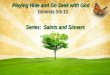Playing Hide and Go Seek with God Genesis 3:6-13 Series: Saints and Sinners