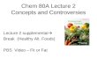 Lecture 2 supplemental  Break (Healthy Alt. Foods) PBS Video – Fit or Fat Chem 80A Lecture 2 Concepts and Controversies