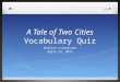 A Tale of Two Cities Vocabulary Quiz British Literature April 23, 2015