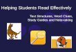 Helping Students Read Effectively Text Structures, Word Clues, Study Guides and Note-taking