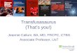 Transfusasaurus (That’s you!) Jeannie Callum, BA, MD, FRCPC, CTBS Associate Professor, UoT