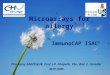 1 Microarrays for allergy - ImmunoCAP ISAC © - Phn Romy GADISSEUR, Prof. J-P. Chapelle, Phn. Biol. E. Cavalier 30/01/2009