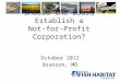 Should the Board Establish a Not-for-Profit Corporation? October 2012 Branson, MO