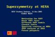 Supersymmetry at HERA Motivation for SUSY Basic SUSY facts Different SUSY models Current limits Sparticle creation at HERA SUSY analyses at ZEUS Future