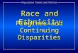 Progress and Continuing Disparities Race and Ethnicity Population Trends and Policies