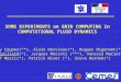 SOME EXPERIMENTS on GRID COMPUTING in COMPUTATIONAL FLUID DYNAMICS Thierry Coupez(**), Alain Dervieux(*), Hugues Digonnet(**), Hervé Guillard(*), Jacques
