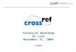 1 Technical Workshop London – On Line 2004 Technical Workshop On Line November 31, 2004 London