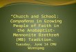 “Church and School: Compañeros in Growing People of Faith in the Anabaptist-Mennonite Brethren (MB) Tradition.” Tuesday, June 14 CMU Winnipeg