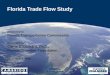 1 Florida Trade Flow Study presented to Florida Transportation Commission November 5, 2010 presented by Carrie Blanchard, Ph.D., Florida Chamber Foundation