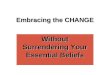 Embracing the CHANGE Without Surrendering Your Essential Beliefs