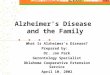 Alzheimer's Disease and the Family What Is Alzheimer’s Disease? Prepared by: Dr. Jan Park Gerontology Specialist Oklahoma Cooperative Extension Service